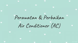 Perawatan & Perbaikan Air Conditioner (AC)