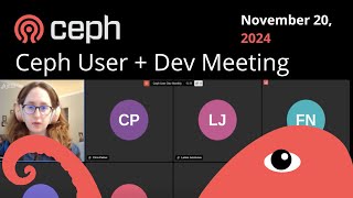 Ceph User + Developer Monthly Meeting 2024-11-20