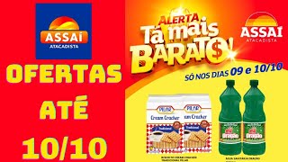 ASSAÍ ATACADISTA OFERTAS ATÉ 10/10/2024 FOLHETO ALERTA TÁ MAIS BARATO PE