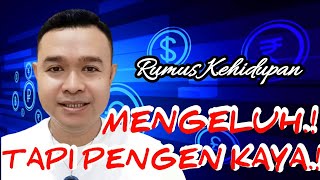 MENGINGINKAN KEKAYA AN TAPI YANG DI PIKIRKAN KEKURANGAN TIDAK KETEMU RUMUS NYA.