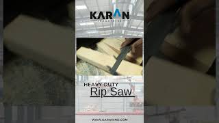 Heavy Duty Rip Saw Machine Karan industries #woodworking #plywoodmachinery