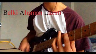 Duman-Belki Alışman Lazım Solo Cover