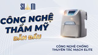 CN Chống Thuyên tắc Mạch Elites | VTM Siam Thailand | Công Nghệ Thẩm Mỹ Dẫn Đầu Tại Siam