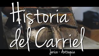 HISTORIA DEL CARRIEL O GUARNIEL / JERICÓ, ANTIOQUIA