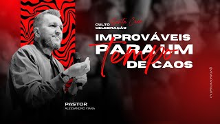 Improváveis para um tempo de caos l Pr. Alessandro Viana