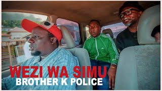 BROTHER K MOBIMBA VS WEZI. KUMBE POLISI, SIMU YA MAMA NJELEKERA