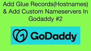 Add Glue Records & Add Custom Nameserver In Godaddy #2