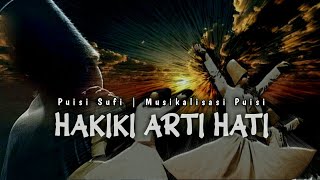 Puisi Sufi " HAKIKI ARTI HATI " By Wilhelmus | Syair Sufi | Tentang Hati | Musikalisasi puisi