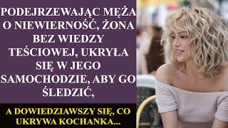 Podejrzewając męża o niewierność, żona bez wiedzy teściowej, ukryła się w jego samochodzie, aby go..