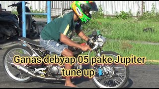 Ganas debyap 05 pake motor Jupiter tune up terbang terbang