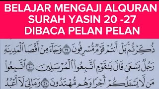 CARA MUDAH BELAJAR MENGAJI ALQURAN SURAH YASIN  AYAT 20-27 KHUSUS PEMULA,LANSIA DENGAN METODE TARTIL