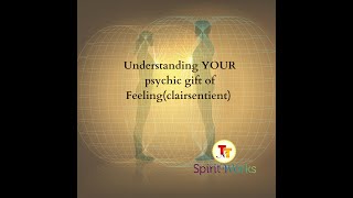 Understanding your Clairsentient Psychic Ability.