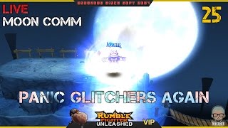 Panic Glitcher Again!!! Moon Comm #25 (Rumble Fighter Unleashed)