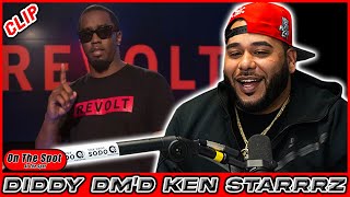 Diddy DM'd Ken Starrrz | On The Spot At The Spot | Clips