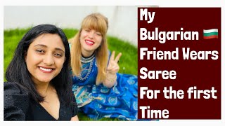 My Bulgarian friend wears saree for the first time | blonde girl tries Indian snacks