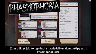 [Czas odkryć jaki to typ ducha nawiedził ten dom z ekipą w...] Phasmophobia #1