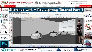 Sketchup with V-Ray Lighting Tutorial Part-1(Gemini Architectural)