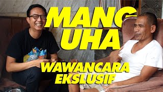 Mang Uha sang manusia gorong-gorong (Wawancara Eksklusif)