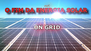 O fim da energia solar On Grid