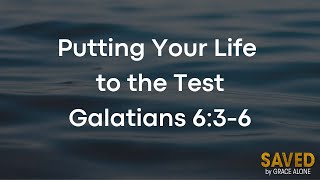 Putting Your Life to the Test - Galatians