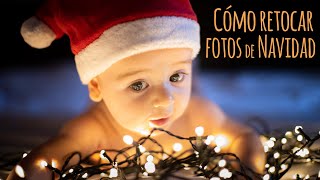 🎨 💻 Cómo retocar 📸 FOTOS de 🎄 NAVIDAD - Sácale el máximo potencial 💯