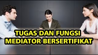 TUGAS DAN FUNGSI MEDIATOR NON HAKIM