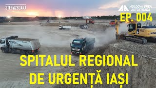 [Ep. 004] Spitalul Regional de Urgență Iași, Stadiu Lucrări, ETAPA 1, NESS [16.07.2024]