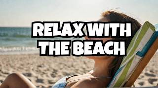 20 Relaxing Minutes With The Beach