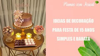 Festa de 15 anos simples e barata | Ideias | Mamão com Açúcar