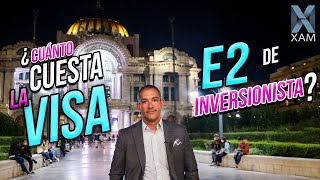 ¿Cuánto cuesta la visa E2 de inversionista?