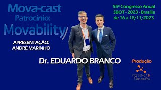 Episódio 6 – Movacast – Dr. Eduardo Branco