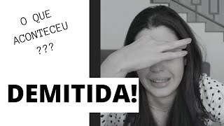 EU FUI DEMITIDA! | Não Perturbe!