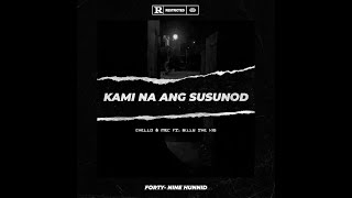 Kami na ang susunod - Chello, Billy The Kid, Mec