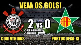 CORINTHIANS VENCE PORTUGUESA-RJ PELO PLACAR DE 2 X 0! VEJA OS GOLS! 🦅