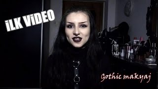 İlk Video | Gotik Makyaj (Gothic Makeup) | Dark Gothdess