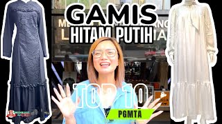 10 SUPPLIER TERBAIK #GAMIS PUTIH & HITAM! #grosir #tanahabang #gamismurah #gamisterbaru #lebaran