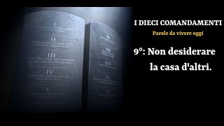 9° Comandamento: Non desiderare la casa del tuo prossimo