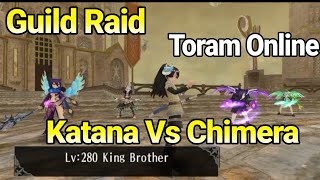 Toram Online | Guild Raid | Katana Vs Chimera | King Brother #toramonline #gamerindonesia