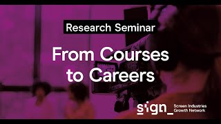 From Courses to Careers (SIGN Research Seminar 1)