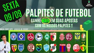 PALPITES DE APOSTAS DE FUTEBOL PARA 09/09/2022 (SEXTA)!!! CONFIRA AGORA MESMO!