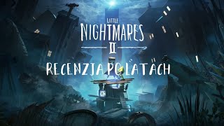 Little Nightmares 2 - recenzja po latach