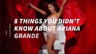 8 Things You Didn't Know About Ariana Grande