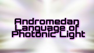 °Andromedan Transmission° READ DESCRIPTION