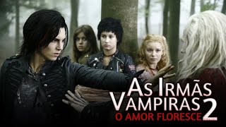 As Irmãs Vampiras O Amor Floresce 2 O Filme (2014) Dublado Completo Original Sony