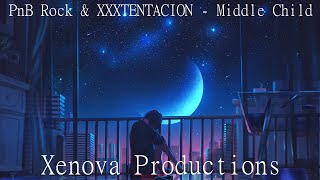 PnB Rock & XXXTENTACION - Middle Child (𝙨𝙡𝙤𝙬𝙚𝙙 + 𝙧𝙚𝙫𝙚𝙧𝙗)