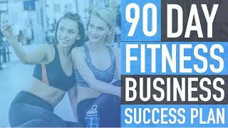 Your 90 Day Fitness Business Success Plan With Productivity Hacks