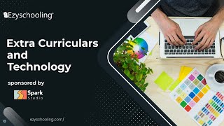 Technology and Extracurriculars| Ezyschooling | Spark Studio