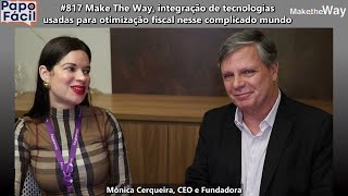 #817 Make The Way, integração de tecnologias usadas para otimização fiscal nesse complicado mundo