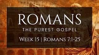 Romans, week 15: The Triumph of Grace over the Power of the Law | Valor Men's Bible Study