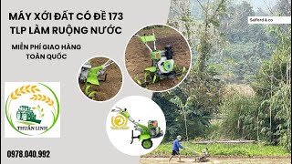 Máy xới đất TLP 173 có đề làm ruộng nước